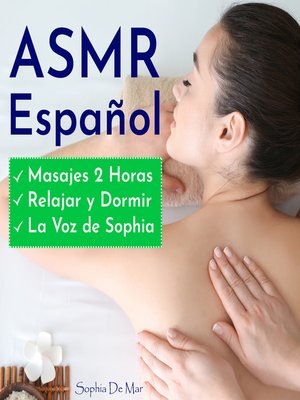 cover image of Asmr Español--Masajes 2 Horas--Relajar y Dormir--La Voz de Sophia